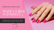 Load image into Gallery viewer, PRÉ-VENTE - Manucures Maitrisées: Cours Pro Manucure En-Ligne (FRANCAIS)